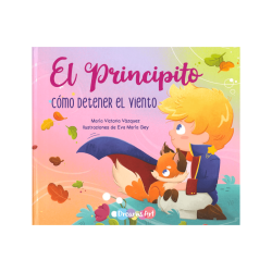 El Principito. Cómo Detener El Viento - Dreams Art